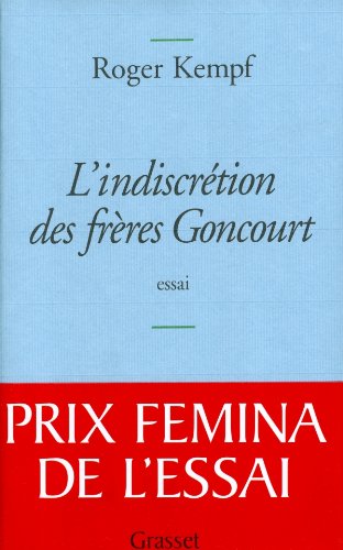 L'indiscrétion des frères Goncourt - Prix Femina de l'essai 2004