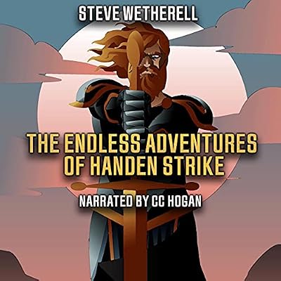The Endless Adventures of Handen Strike: A Doomsayer Journeys Novella