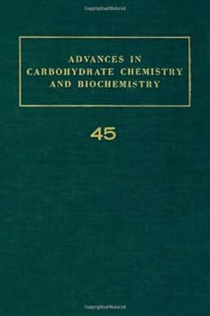 Hardcover Advances in Carbohydrate Chemistry and Biochemistry, Vol. 45 Book
