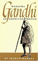 Mahatma Gandhi: An American Profile 0978730003 Book Cover