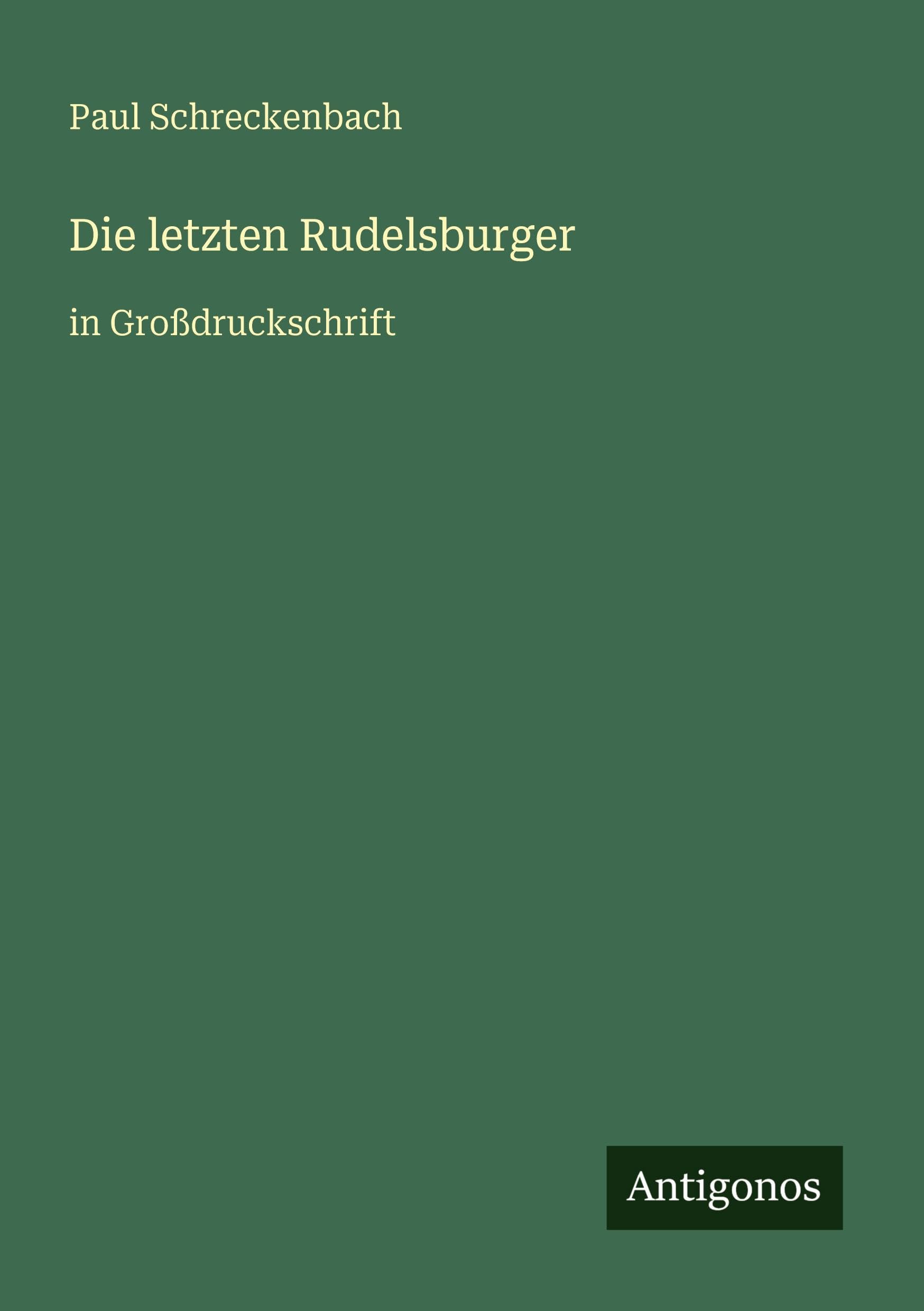 Die letzten Rudelsburger: in Großdruckschrift