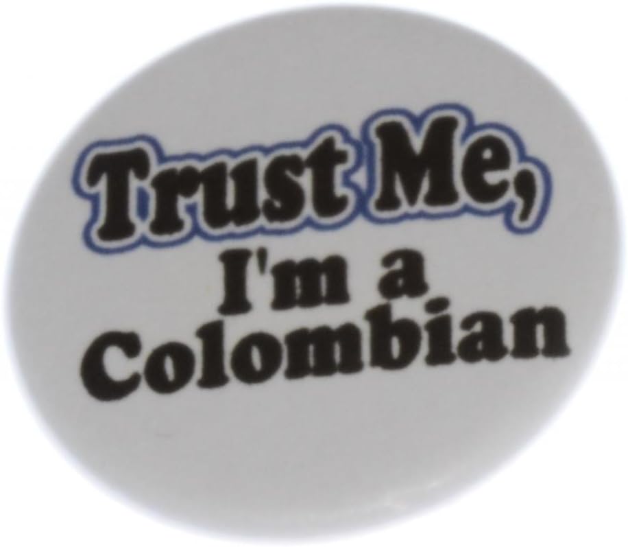 A&T Designs Unisex - Trust Me I'm a Colombian 1.25" Pinback Button Pin Colombia