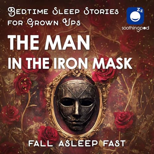 Page de couverture de The Man in the Iron Mask | Classic Books Sleep Story for Grown Ups | Bedtime Sleep Stories