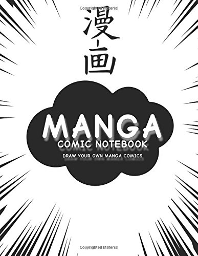 Manga Comic Notebook: Create Your Own Manga Comics, Variety of Templates For Manga
