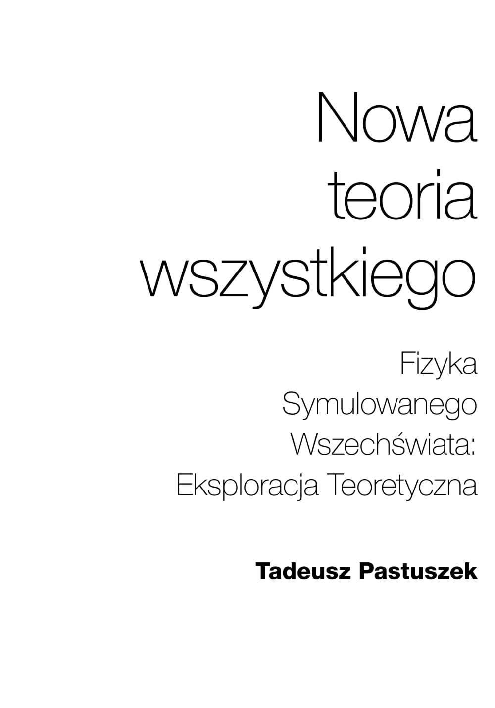 Nowa Teoria Wszystkiego: Fizyka Symulowanego Wszechświata: Eksploracja Teoretyczna: Fizyka Symulowanego Wszechświata: Eksploracja Teoretyczna