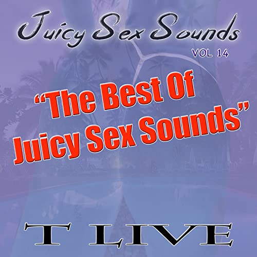 Juicy Sex Sounds Vol 14 "The Best Of Juicy Sex Sounds" [Explicit]