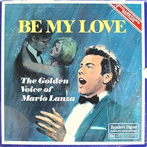 Be My Love: The Golden Voice of Mario Lanza
