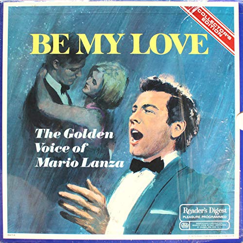 Be My Love: The Golden Voice of Mario Lanza (Collector's Edition)