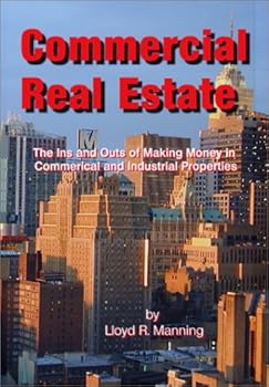 Commercial Real Estate: The Ins and Outs of Making Money in Investment Properties