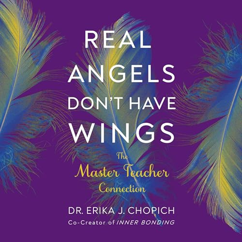 Real Angels Don't Have Wings by Dr. Erika J. Chopich episode artwork