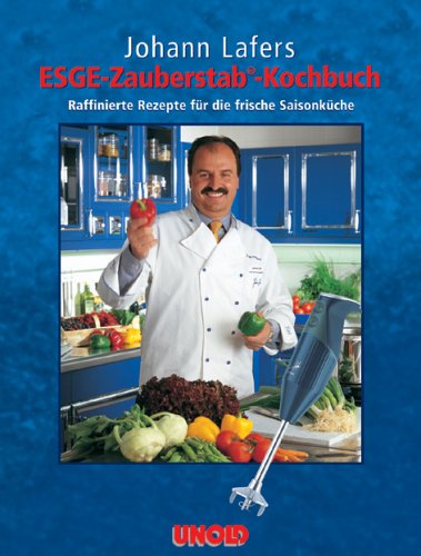 Johann Lafer's ESGE-Zauberstab Kochbuch