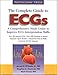 The Complete Guide to ECGS: A Comprehensive Study Guide to Improve ECG Interpretation Skills