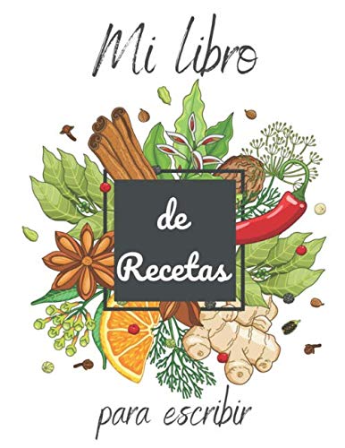 Mi libro de recetas para escribir Cuaderno de recetas en blanco para anotar tus proprios recetas y notas - 100 recetas - 2 páginas por receta - tapa