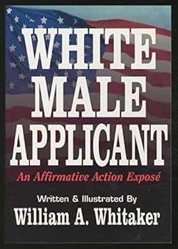 Paperback White Male Applicant: An Affirmative Action Expose Book