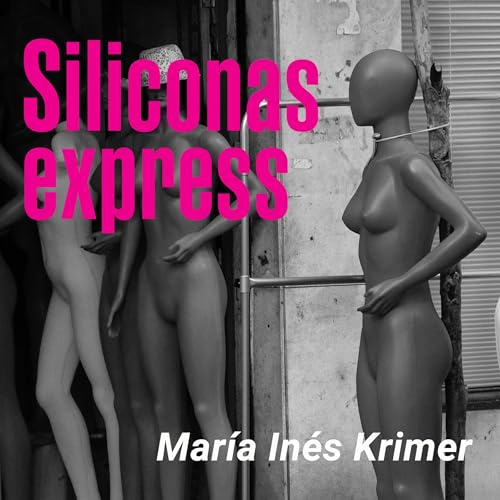Listen to Siliconas express [Take Away Silicones] by María Inés Krimer episode artwork