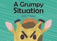 A Grumpy Situation 1542964423 Book Cover