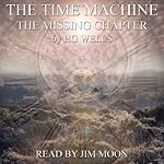 Cover of The Time Machine: The Missing Chapter