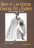 Men's Seventeenth & Eighteenth Century Costume: Cut and Fashion