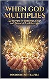 When God Multiplies: 100 Prayers for Blessings, Favor, and Financial Breakthrough: A Faith-Filled Prayer Book for Those Who Are Ready to Trust God with ... an Abundant Life (Prayer Books Series 1)