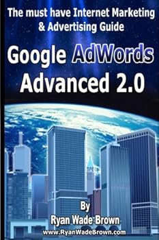 Paperback Google Adwords Advanced 2.0: The Must Have Internet Marketing & Advertising Guide Book