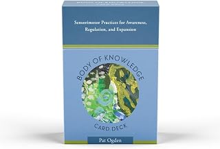 Body of Knowledge Card Deck: Sensorimotor Practices for Awareness, Regulation, and Expansion
