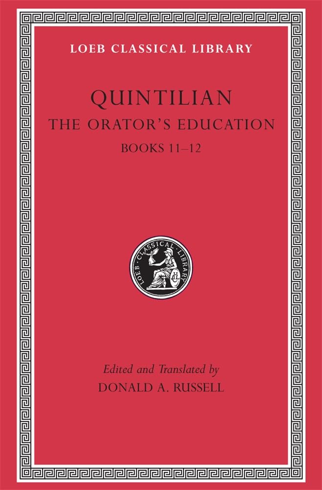 The Orator's Education, Volume V: Books 11-12 (Loeb Classical Library 494)