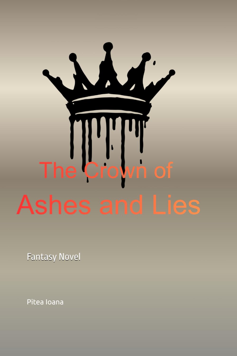 The Crown of Ashes and Lies: Fantasy Novel