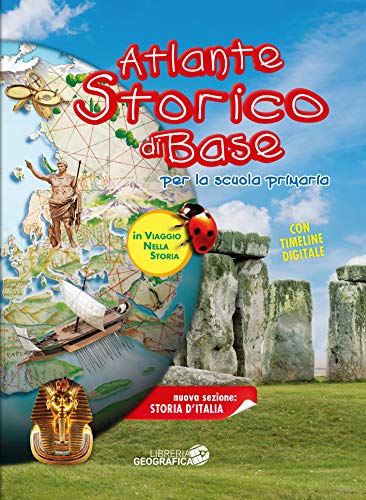 Atlante storico di base per la scuola primaria. In viaggio nella storia. Con espansione online