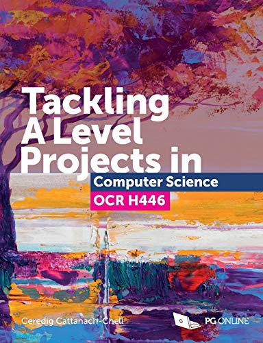 Tackling A Level Projects in Computer Science for OCR H446 - Step-by-step Essential Coursework A-Level Computing Project Guide NEA Non-exam Assessment A Level Computer Science Course textbook KS5