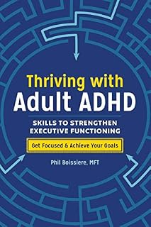 Thriving with Adult ADHD: Skills to Strengthen Executive Functioning
