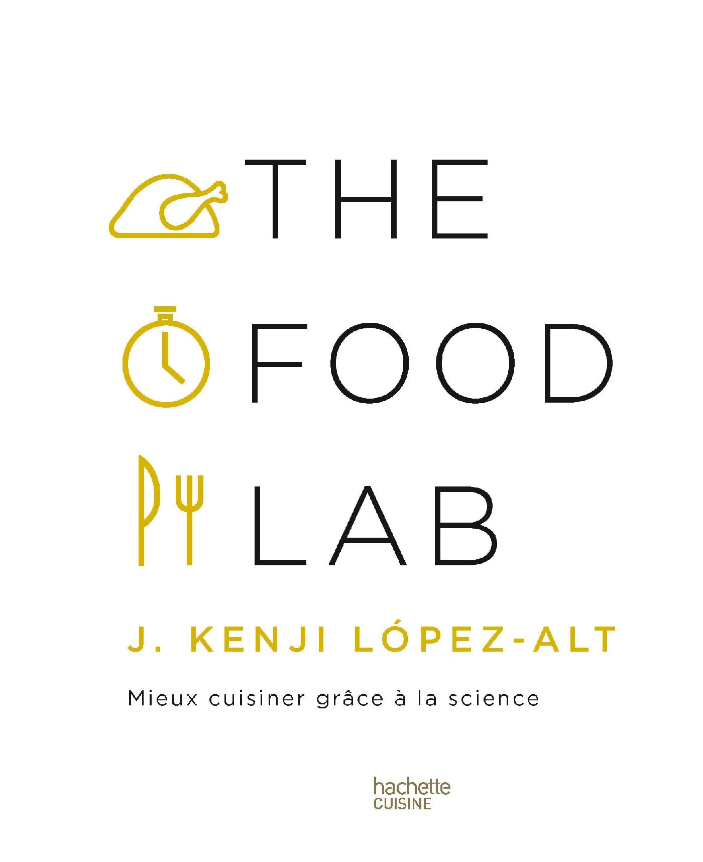 The Food Lab: Mieux cuisiner grâce à la science