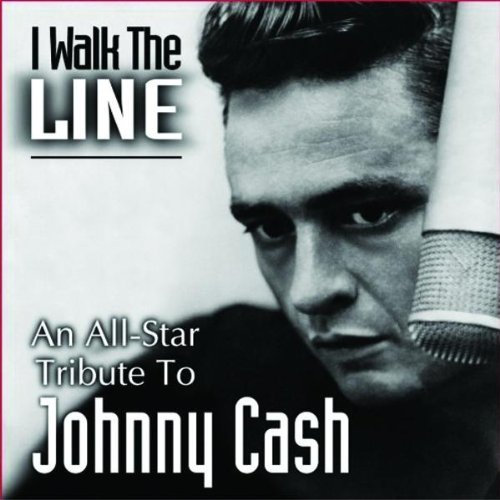 I Walk the Line: An All-Star Tribute to Johnny Cash