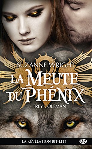 La Meute du Phénix, Tome 1: Trey Coleman