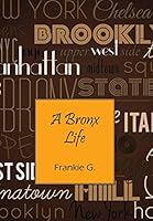 A Bronx Life 147875138X Book Cover