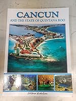CANCUN AND THE STATE OF QUINTANA ROO B0026NW8A4 Book Cover