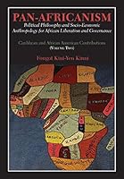 Pan-Africanism: Political Philosophy and Socio-Economic Anthropology for African Liberation and Governance. Vol. 2. 995676230X Book Cover