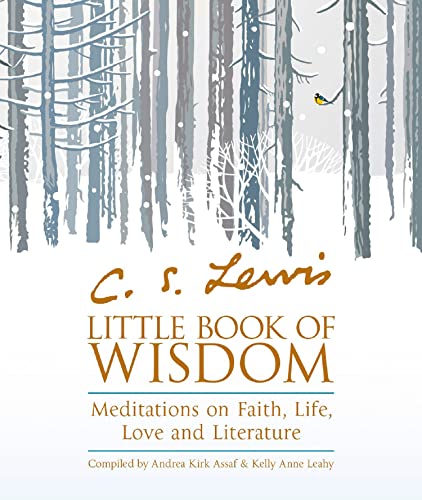 C.S. Lewis' Little Book Of Wisdom: Meditations on Faith, Life, Love and Literature