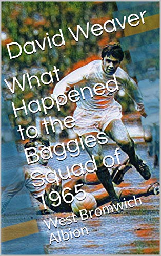What Happened to the Baggies Squad of 1965: West Bromwich Albion