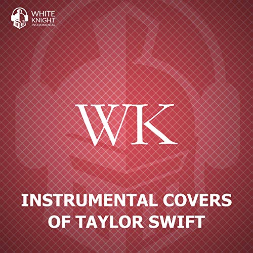Play Instrumental Covers of Taylor Swift by White Knight Instrumental