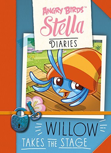 Willow Takes the Stage (Angry Birds Stella Diaries)