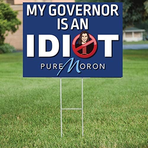 PatriotSigns My Governor is an Idiot Pure Moron Yard Sign – MI Michigan Recall Gretchen Whitmer Garden Sign Board Made from Quality Material with Metal H Stake Stand for Outdoor Use - 18 x 24 Inches