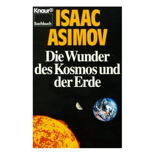 Die Wunder des Kosmos und der Erde (Knaur Taschenbücher. Sachbücher)