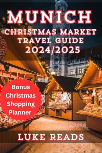 Independently Published Reads, Luke Munich Christmas Market Travel Guide 2024/2025: A Munich Christmas To Remember: Insider Secrets cover