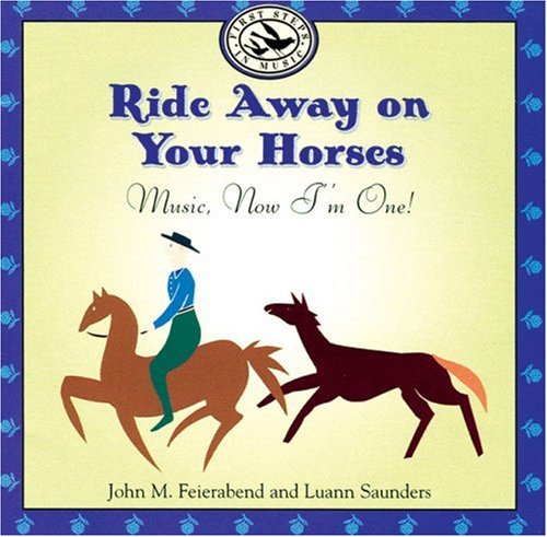 Ride Away on Your Horses: Music, Now I'm One! (First Steps CDs and Cassettes)