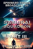 Samurai Squadron III: Spinward Fringe Broadcast 20 1988175666 Book Cover