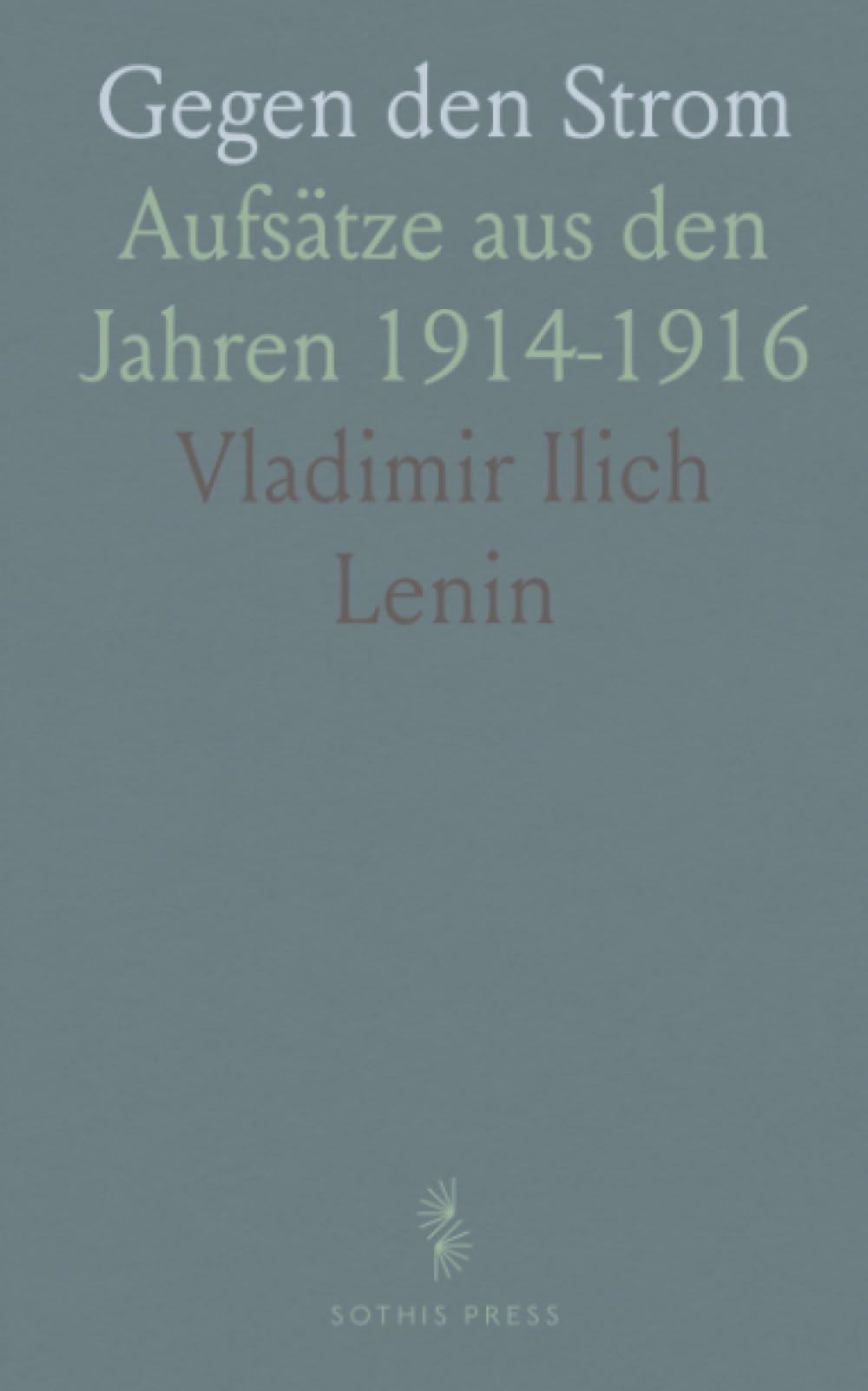 Gegen den Strom: Aufsätze aus den Jahren 1914-1916