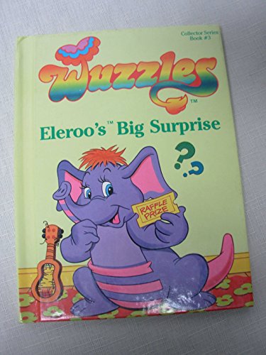 Wuzzles. Eleroo's Big Surprise B000RZ8X98 Book Cover