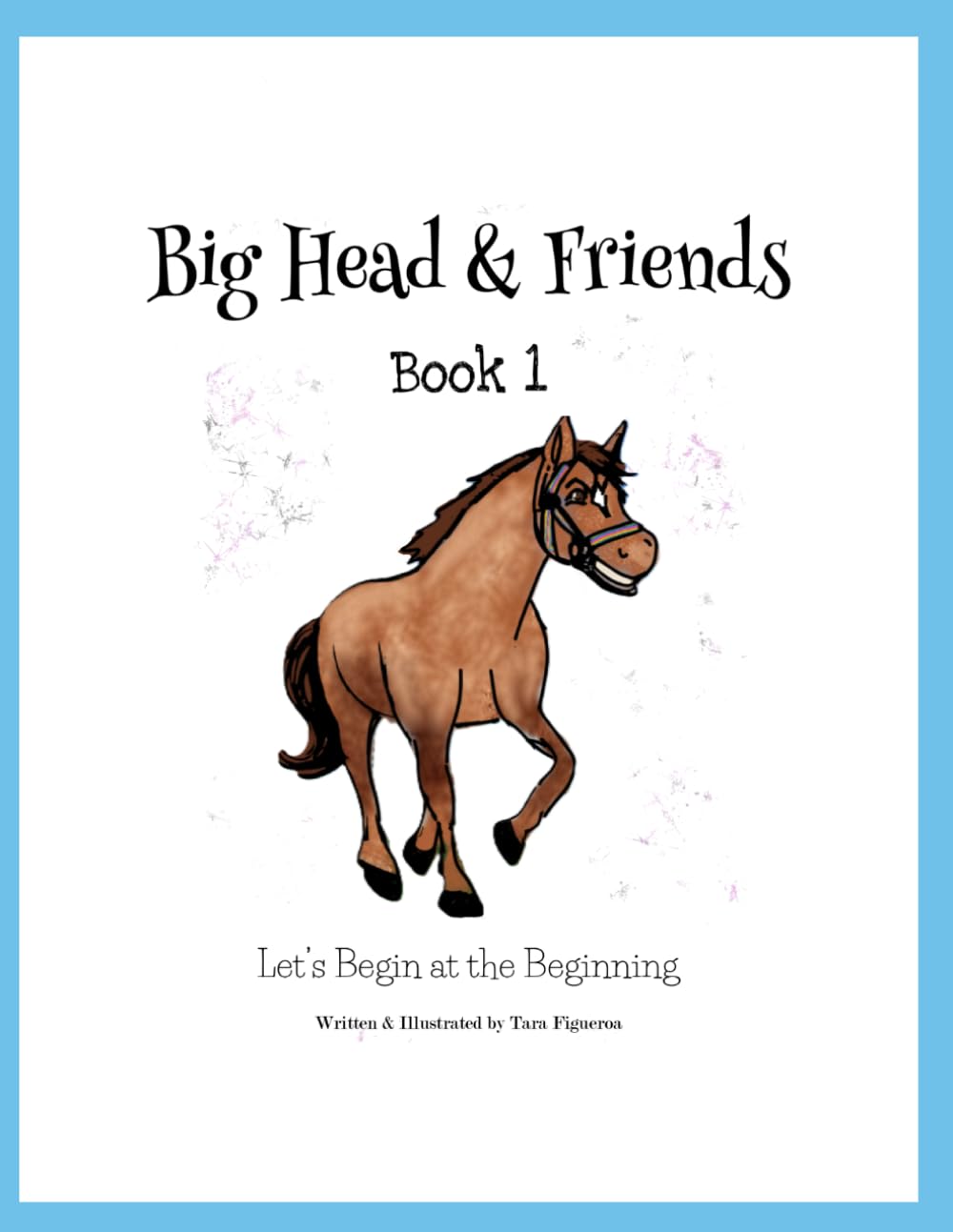 Big Head and Friends Book 1: Let's Begin at the Beginning