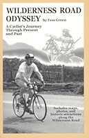 Wilderness Road Odyssey: A Cyclist's Journey Through Present and Past 0936015942 Book Cover