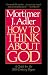 How to Think About God: A Guide for the 20th-century Pagan : One Who Does Not Worship the God of Christians, Jews, or Muslims, Irreligious Persons